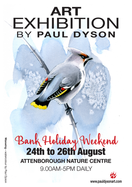 Art Exhibition by Paul Dyson, Bank Holiday Weekend, 24th to 26th August, Attenborough Nature Centre, 9pm-5pm Daily